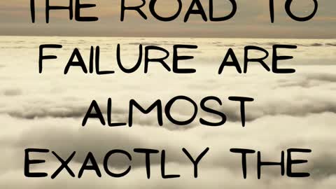 The road to success and failure