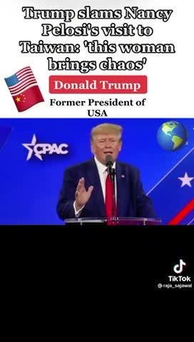 Trump slams Nancy Pelosi's visit to Taiwan- "this woman brings chaos"