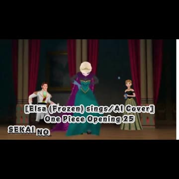 [Elsa (Frozen) sings/AI Cover] One Piece Opening 25 Sekai no Owari - The Peak