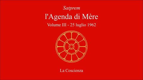 Satprem - l'Agenda di Mère - V03 - 1962-07-25- La Coscienza