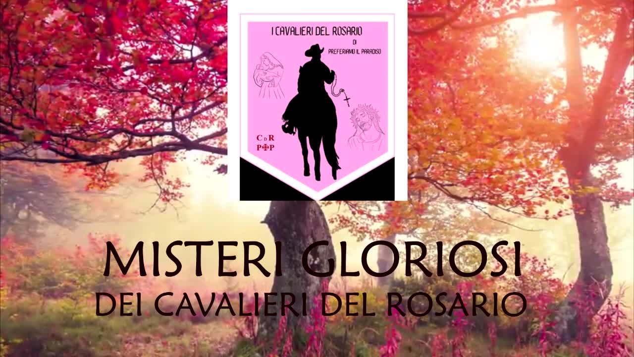 MISTERI GLORIOSI DEI CAVALIERI DEL ROSARIO