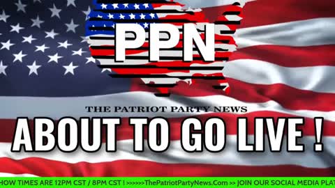 THE PATRIOT PARTY NEWS RUMBLE LIVE STREAM 10/7/21