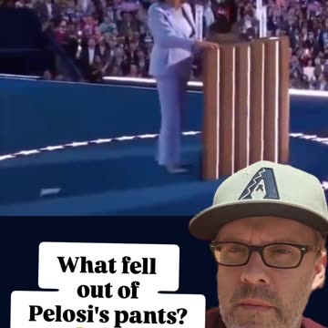 What Fell out of Nancy Pelosi's Pants?