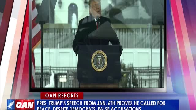 President Trump's speech from Jan. 6 proves he called for peace, despite Dems' false accusations