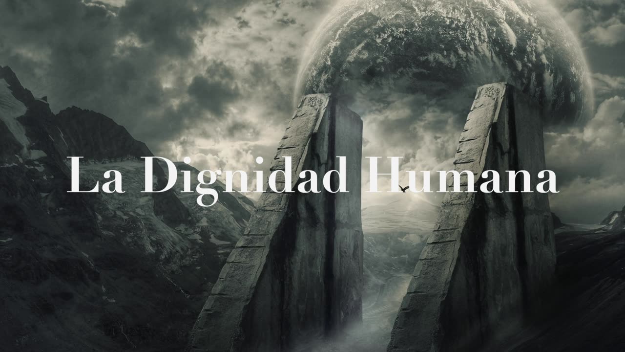 La Dignidad Humana