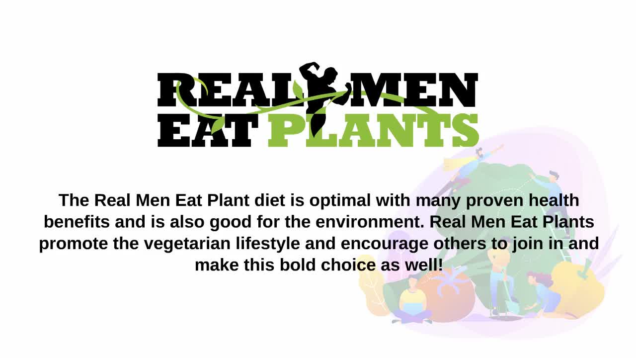 Whole Food Plant Based - Real Men Eat Plants