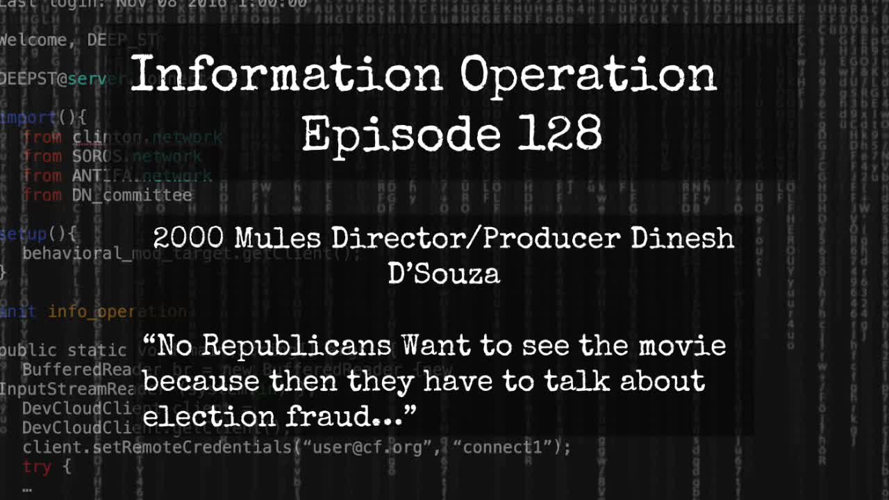 IO Episode 128 - Interview with 2000 Mules Director/Producer Dinesh D'Souza