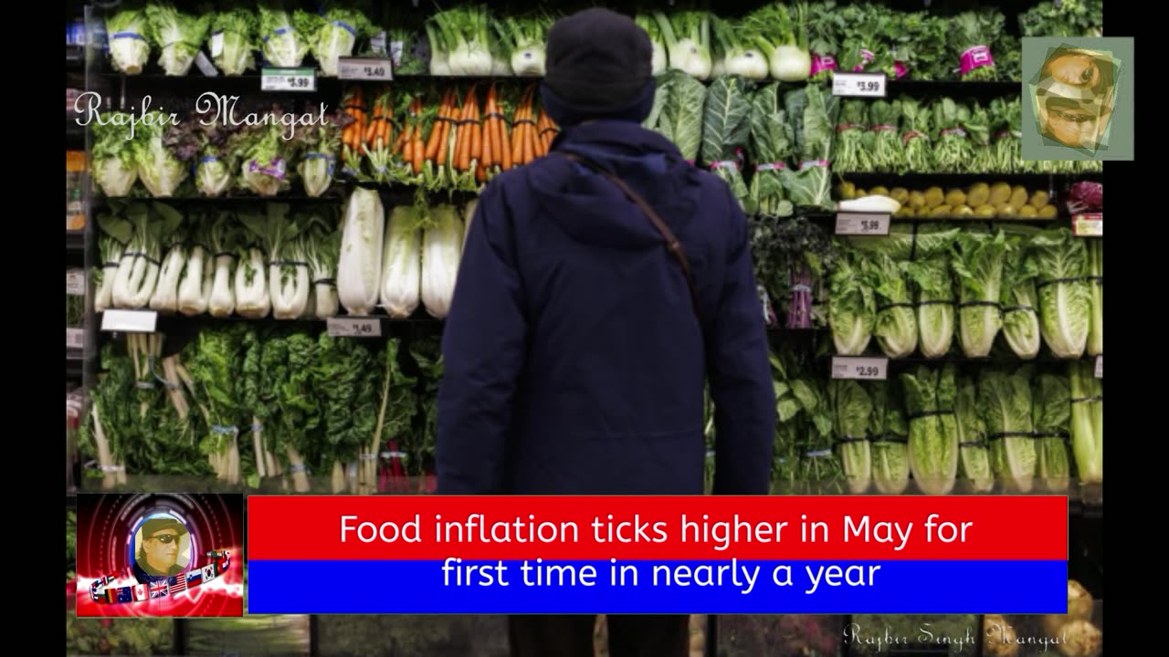 Food inflation ticks higher in May for first time in nearly a year