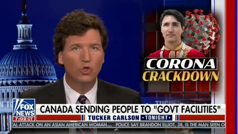 Canada Interment Camps - Tucker Carlson talk talk about Canadian "COVID Facilities"