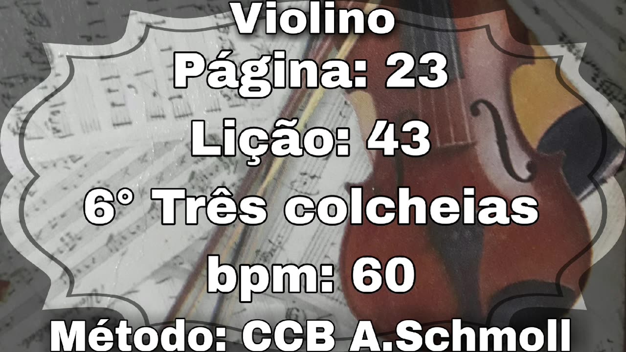 Página: 23 Lição: 43 6° Três colcheias - Violino [60 bpm]