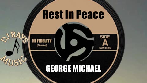 R.I.P. GEORGE MICHAEL