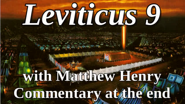 📖🕯 Holy Bible - Leviticus 9 with Matthew Henry Commentary at the end.