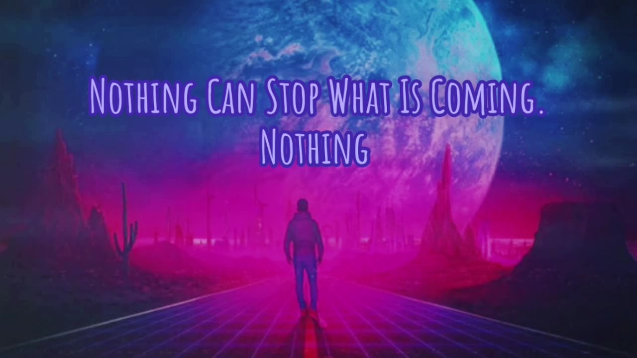 Nothing Can Stop This What Is Coming | NOTHING (Check Description)