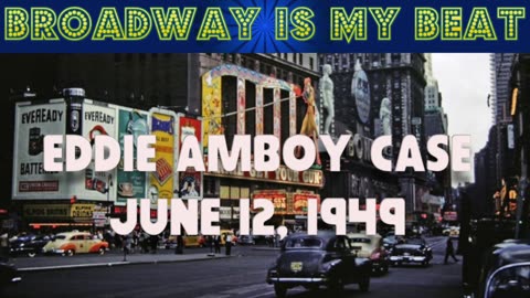 49-06-12 Broadway is My Beat (016) Eddie Amboy Case