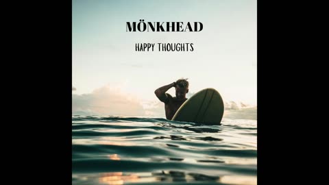 Monkhead - Happy Thoughts