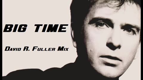 Peter Gabriel - Big Time (David R. Fuller Mix)