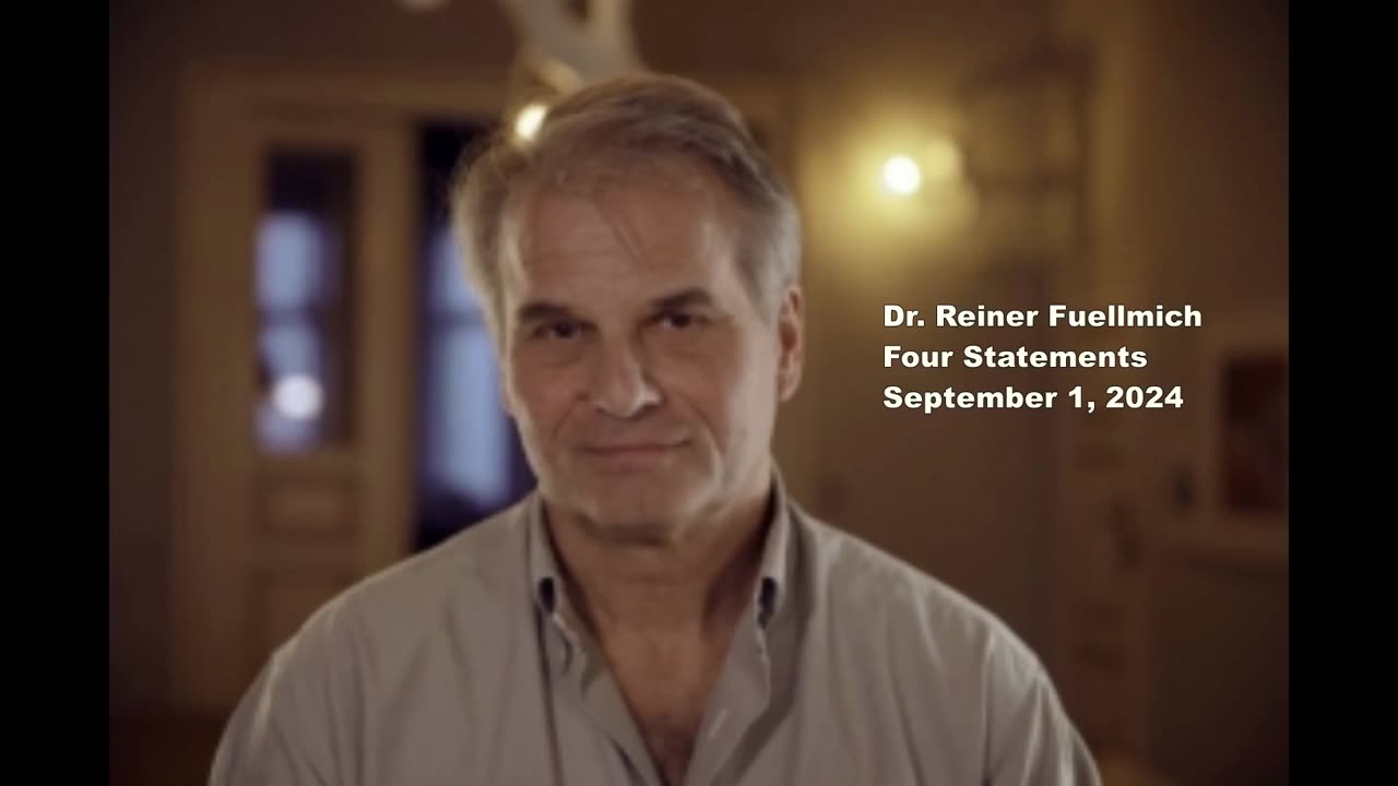 Dr. Reiner Fuellmich – Four Statements on the Criminal Proceedings Against Me - Sept 1 2024