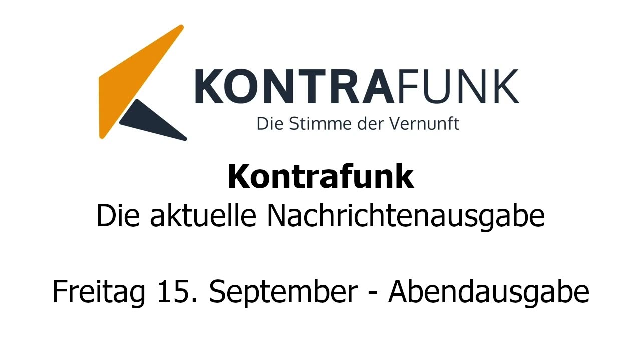 Kontrafunk - Die Aktuelle Nachrichtenausgabe - Freitag 15.09.2023 - Abendausgabe