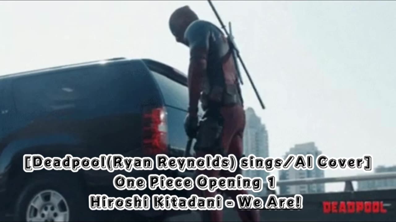 [Deadpool (Ryan Reynolds) sings/AI Cover] One Piece Opening 1 Hiroshi Kitadani - We Are!