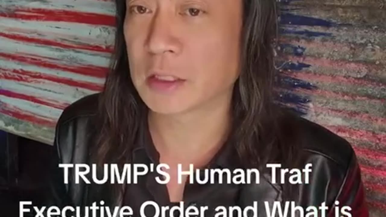 Gene Hoe~TRUMP'S Human Trafficking Executive Order and What is Next?