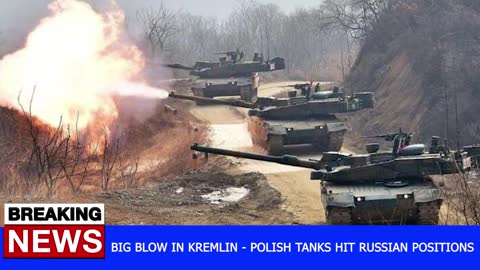 Big Blow in Kremlin - Polish Tanks Hit Russian Positions - RUSSIA UKRAINE WAR NEWS