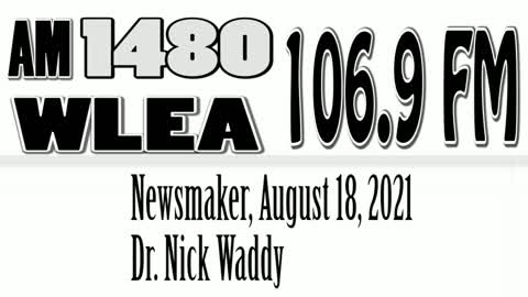 Wlea Newsmaker, August 18, 2021, Dr. Nick Waddy