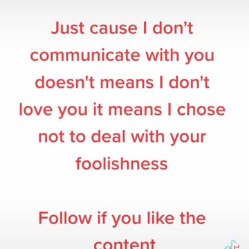 Just cause I don't communicate with you