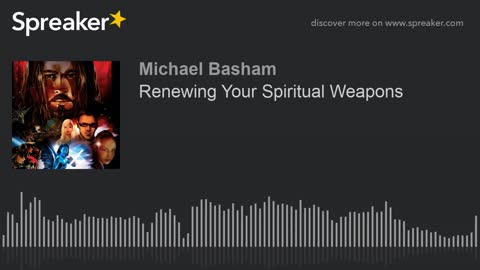 Renewing Your Spiritual Weapons