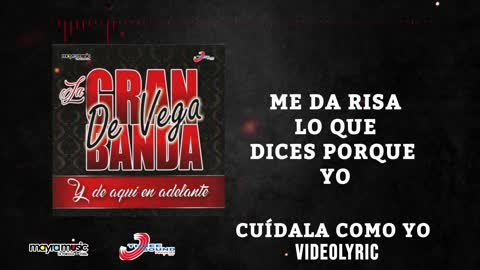 La Gran Banda de Vega - Cuídala Como Yo (VideoLyrics)(2021)