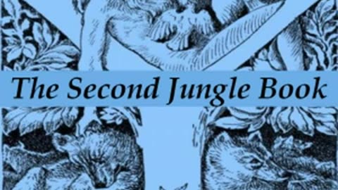 The Second Jungle Book by Rudyard KIPLING read by Various _ Full Audio Book