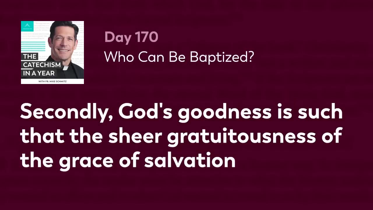 Day 170: Who Can Be Baptized? — The Catechism in a Year (with Fr. Mike Schmitz)