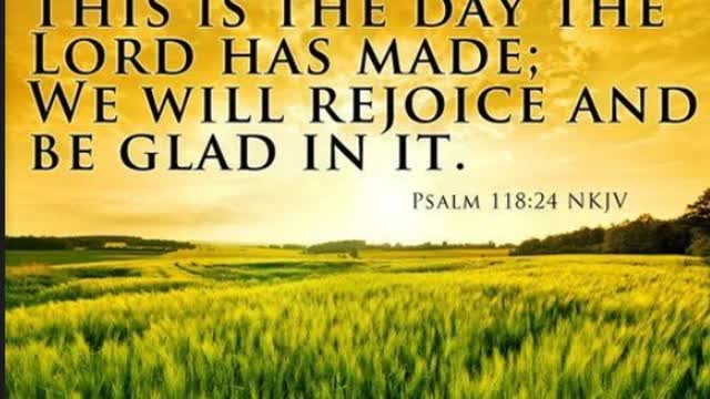 The Lion's Table: Speaking God's Word - Rejoice and be Glad in this Day then Lord Has Made!