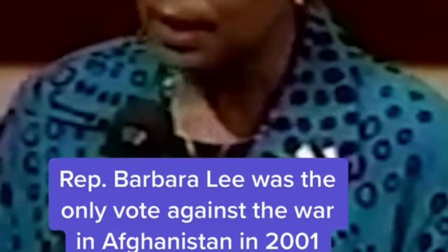 Rep. Barbara Lee was the only vote against the war in Afghanistan in 2001