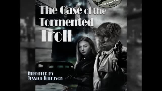 The Case of the Tormented Troll (Noir Fairy Tales, Book 1), a Paranormal, Fantasy Romance