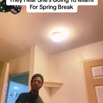 Friends Tryna Convince Me To Break Up With Her Because She’s Going To Miami For Spring Break