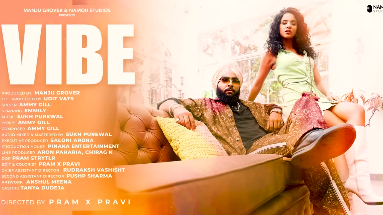 AMMY GILL | VIBE ( OFFICIAL VIDEO ) | SUKH PUREWAL | NAMOH STUDIOS