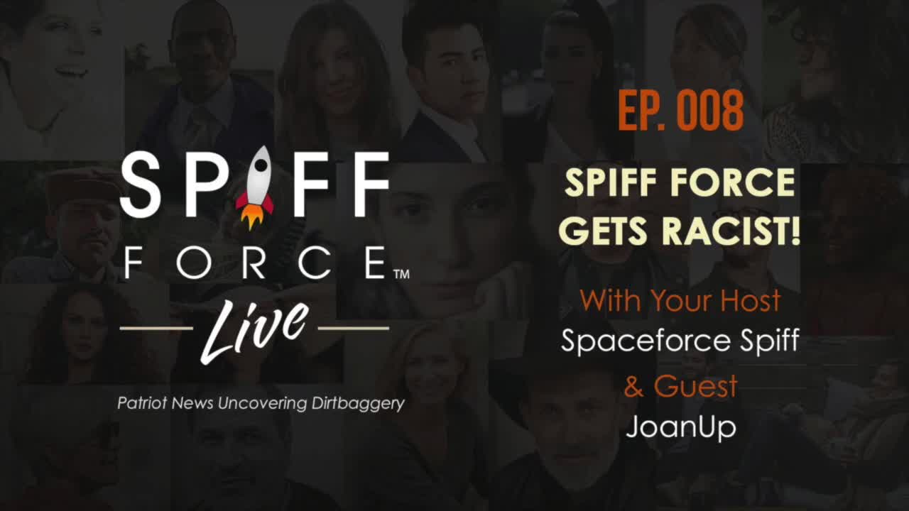 Spiff Force Live! Episode 8: Spiff Force Gets Racist!