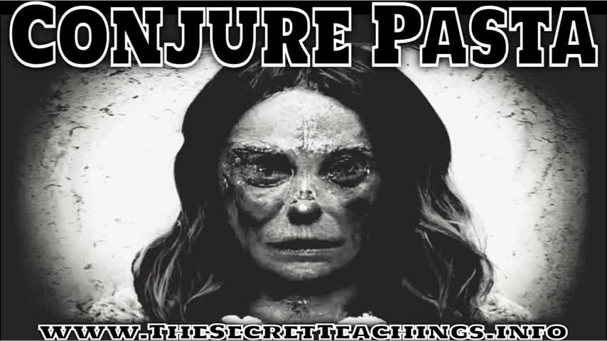 THE SECRET TEACHINGS, 2022-09-15 CONJURE PASTA