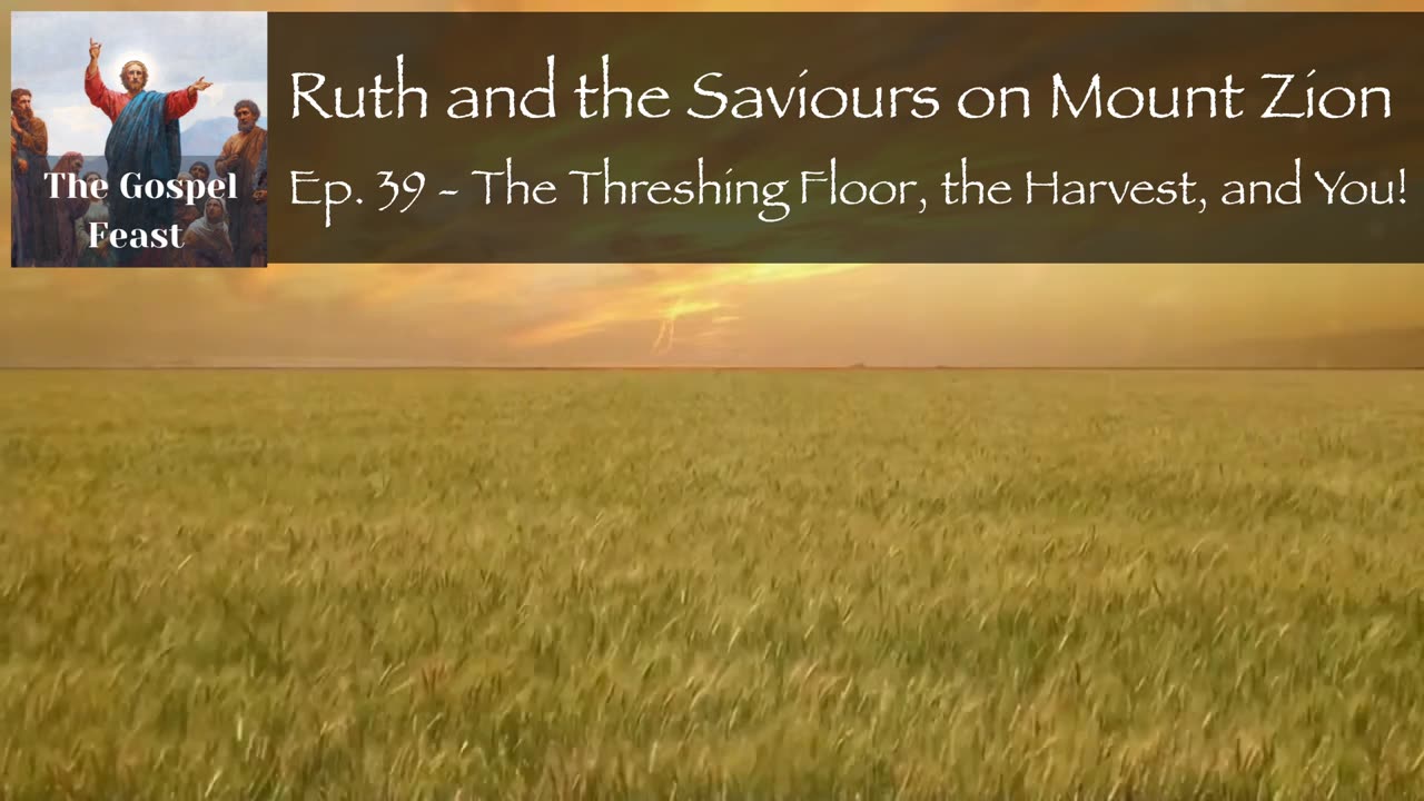 Ep. 39 - The Threshing Floor, the Harvest, and You!