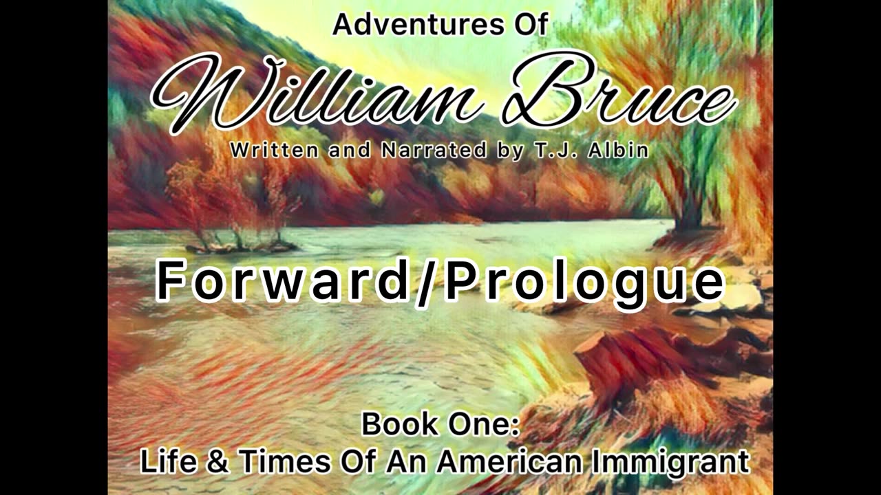 "Adventures of William Bruce" Foreword and Prologue