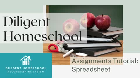 Diligent Homeschool Setup Tutorial: Assignments- Spreadsheet