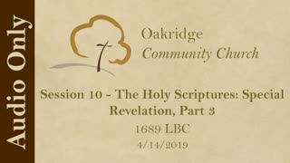 1689 Session 10 - The Holy Scriptures - Special Revelation, Part 3