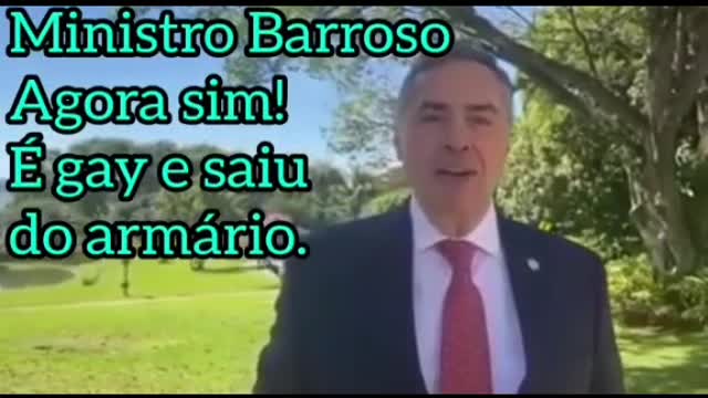 Ministro Barroso assume a homossexualidade.