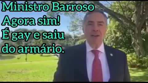 Ministro Barroso assume a homossexualidade.