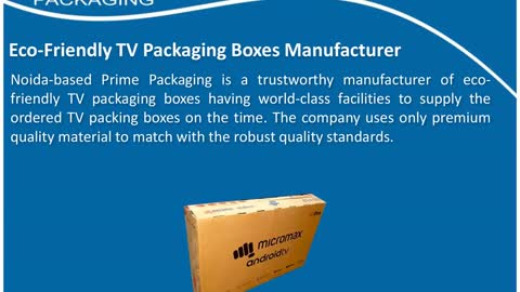 TV Packing Box Manufacturer & Exporter with a Competitive Edge