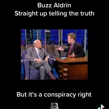 Buzz Aldrin Straight up telling the truth. But it's a conspiracy right