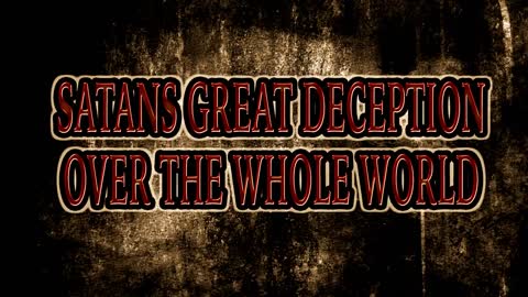 Satan's Great Deception