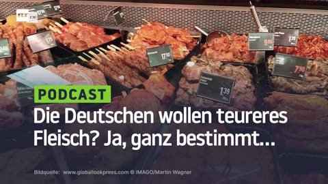 Die Deutschen wollen teureres Fleisch? Ja, ganz bestimmt...