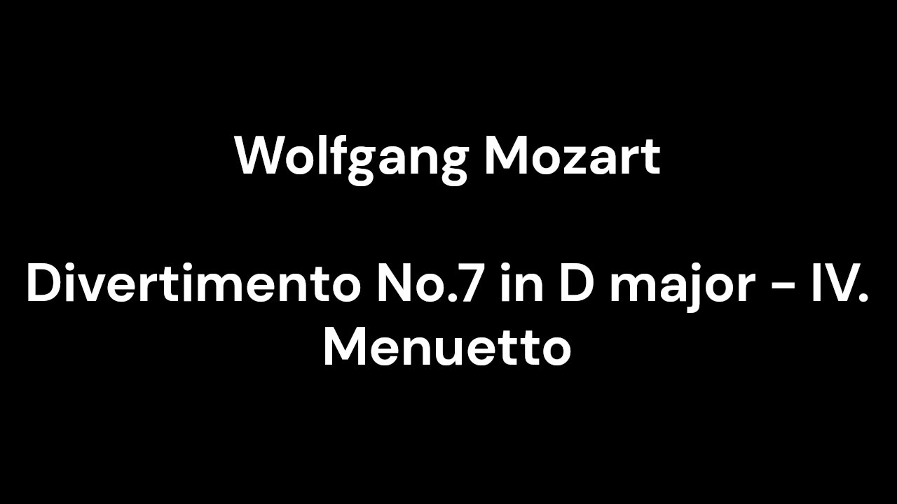 Divertimento No.7 in D major - IV. Menuetto