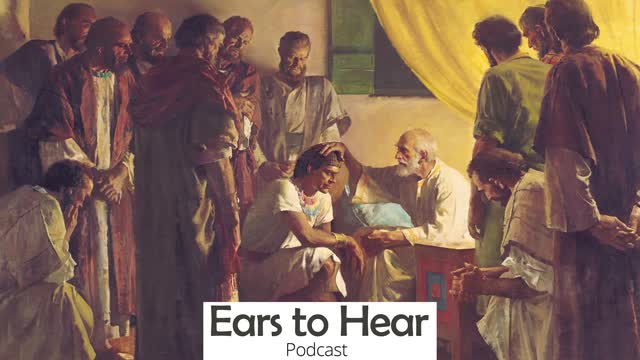 Ears to Hear Podcast 17 - Current Events and Patriarchal Blessings